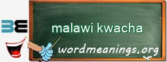 WordMeaning blackboard for malawi kwacha
